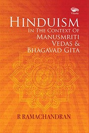 Hinduism in the context of Manusmriti, Vedas & Bhagavad Gita by R. Ramachandran, R. Ramachandran