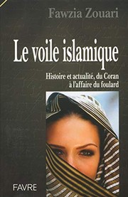 Cover of: Le voile islamique: histoire et actualite du Coran a l'affaire du foulard