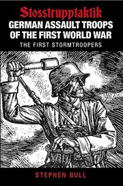 Cover of: German Assault Troops of the First World War by Stephen Bull