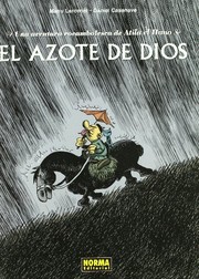 Cover of: EL AZOTE DE DIOS. UNA AVENTURA ROCAMBOLESCA DE ATILA EL HUNO