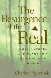 Cover of: The resurgence of the real: body, nature, and place in a hypermodern world