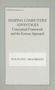 Cover of: Shaping competitive advantages: conceptual framework and the Korean approach