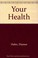 Cover of: Your health