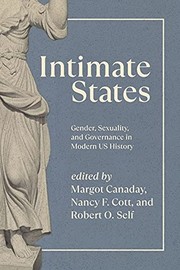 Cover of: Intimate States: Gender, Sexuality, and Governance in Modern US History