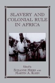 Cover of: Slavery and Colonial Rule in Africa (Studies in Slave and Post-Slave Societies and Cultures)