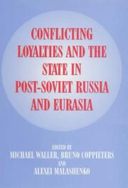 Cover of: Conflicting Loyalties and the State in Post-Soviet Eurasia