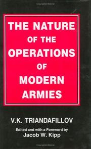 Cover of: The nature of the operations of modern armies by V. Triandafillov
