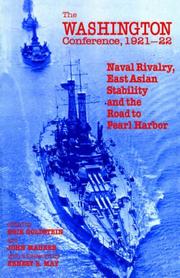 Cover of: The Washington Conference, 1921-22: naval rivalry, East Asian stability and the road to Pearl Harbor