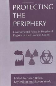 Cover of: Protecting the Periphery: Environmental Policy in the Peripheral Regions of the European Union (Special Issue of "Regional Politics & Policy")