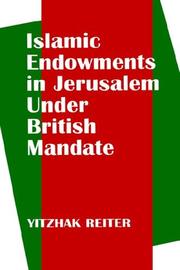 Cover of: Islamic endowments in Jerusalem under British mandate