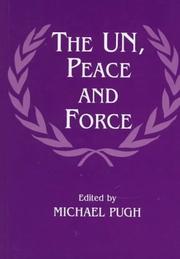 Cover of: The UN, peace, and force by edited by Michael Pugh.