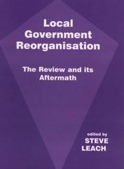 Cover of: Local government reorganisation by edited by Steve Leach.