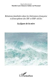 Cover of: Relations familiales dans les littératures française et francophone des XXe et XXIe siècles