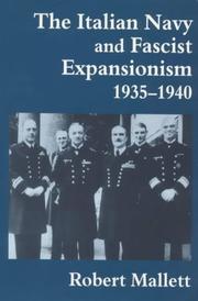 Cover of: The Italian Navy and Fascist expansionism, 1935-40 by Robert Mallett
