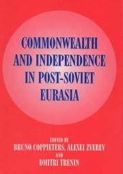 Cover of: Commonwealth and independence in post-Soviet Eurasia by edited by Bruno Coppieters, Alexei Zverev and Dmitri Trenin.