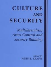 Cover of: Culture and security: multilateralism, arms control, and security building