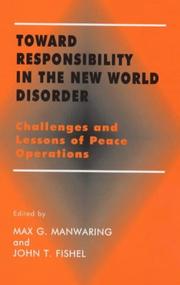 Cover of: Toward responsibility in the new world disorder by edited by Max G. Manwaring, John T. Fishel.