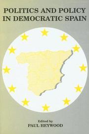 Cover of: Politics and Policy in Democratic Spain: No Longer Different? (West European Politics)