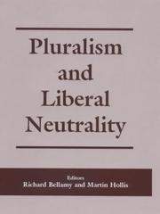 Cover of: Pluralism and liberal neutrality by edited by Richard Bellamy and Martin Hollis.