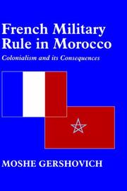Cover of: French Military Rule in Morocco by Mosh Gershovich