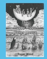 Cover of: Happy Hippo Potter Mouse by Joanna Scott, Roger Wood