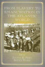 Cover of: From Slavery to Emancipation in the Atlantic World (Studies in Slave and Post-Slave Societies and Cultures)