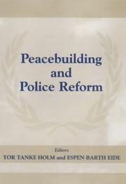 Peacebuilding and Police Reform (Peacekeeping, 7) by Tor Tanke Holm