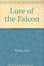 Cover of: Lure of the falcon by Sue Peters