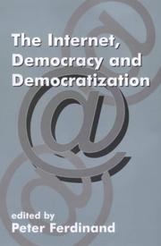 Cover of: The Internet, Democracy and Democratization (Democratization Studies) by P. Ferdinand