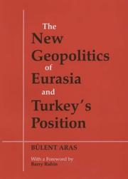 Cover of: The New Geopolitics of Eurasia and Turkey's Position by Bulent Aras