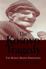 Cover of: The Kosovo Tragedy: The Human Rights Dimensions by Ken Booth