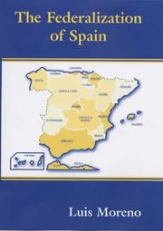 Cover of: The Federalization of Spain (The Cass Series in Regional and Federal Studies, 5) | Luis Moreno