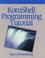 Cover of: KornShell programming tutorial