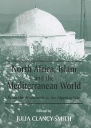 Cover of: North Africa, Islam and the Mediterranean World: From the Almoravids to the Algerian War (Cass Series--History and Society in the Islamic World)