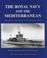 Cover of: The Royal Navy and the Mediterranean