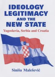 Cover of: Ideology, Legitimacy and the New State by Sinis Malesevic