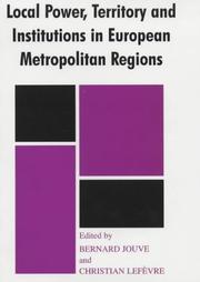 Cover of: Local Power, Territory and Institutions in European Metropolitan Regions: In Search  of Urban Gargantuas (The Cass Series in Regional and Federal Studies, 6)