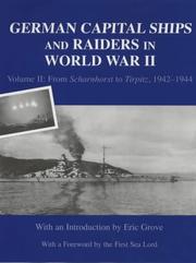 Cover of: German Capital Ships and Raiders in World War II: From Scharnhorst to Tirpitz, 1942-1944 (Whitehall Histories. Naval Staff Histories)