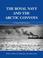 Cover of: The Royal Navy and the Malta and Russian Convoys, 1941-1942 (Naval Staff Histories)
