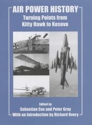 Cover of: Air Power History: Turning Points from Kitty Hawk to Kosovo (Cass Series--Studies in Air Power, 13)