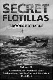 Cover of: Secret Flotillas: Clandestine Sea Operations to Brittany, 1940-1944 (Secret Flotillas)