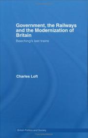 Cover of: Government, the Railways and the Modernization of Britain: Beeching's Last Trains (British Politics and Society)