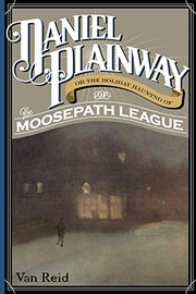 Cover of: Daniel Plainway: Or the Holiday Haunting of the Moosepath League