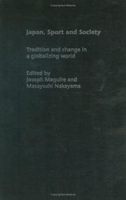 Cover of: Japan, Sport and Society:  Tradition and Change in a Globalizing World (Sport in the Global Society)