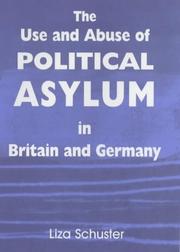 Cover of: The Use and Abuse of Political Asylum in Britain and Germany (Cass Series--British Politics and Society)