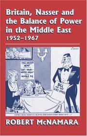 Cover of: Britain, Nasser and the Balance of Power in the Middle East 1952-1967: From The Eygptian Revolution to the Six Day War (Cass Series--British Foreign and Colonial Policy)