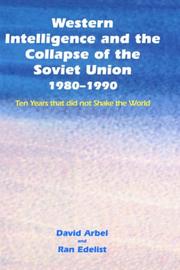 Cover of: Western intelligence and the collapse of the Soviet Union, 1980-1990 by David Arbel