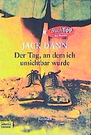Cover of: Der Tag, an dem ich unsichtbar wurde. by Jack Dann