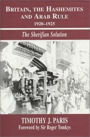 Cover of: Britain, the Hashemites, and Arab Rule, 1920-1925: the Sherifian solution