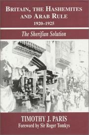 Cover of: Britain, the Hashemites, and Arab Rule, 1920-1925 by Timothy J. Paris